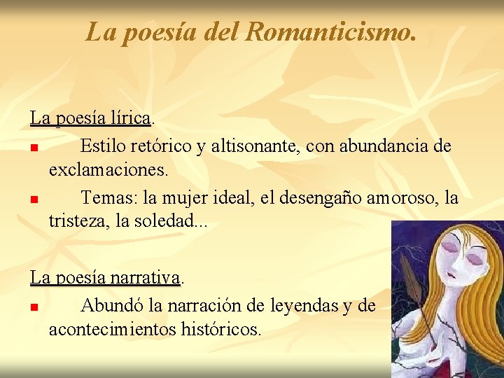 La poesía del Romanticismo. La poesía lírica. n Estilo retórico y altisonante, con abundancia