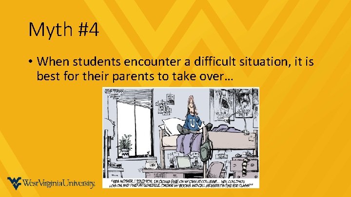 Myth #4 • When students encounter a difficult situation, it is best for their