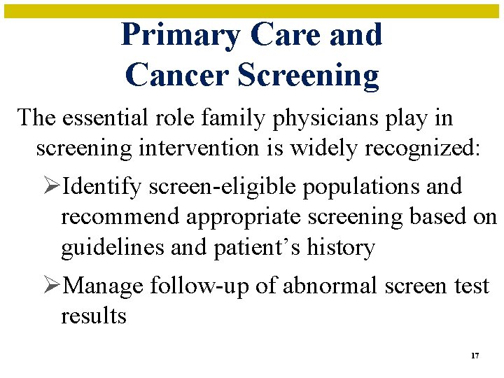 Primary Care and Cancer Screening The essential role family physicians play in screening intervention