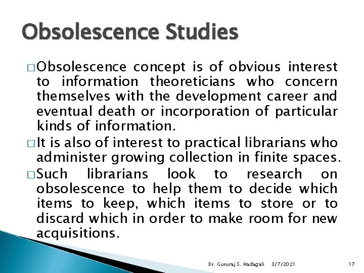 Obsolescence Studies � Obsolescence concept is of obvious interest to information theoreticians who concern