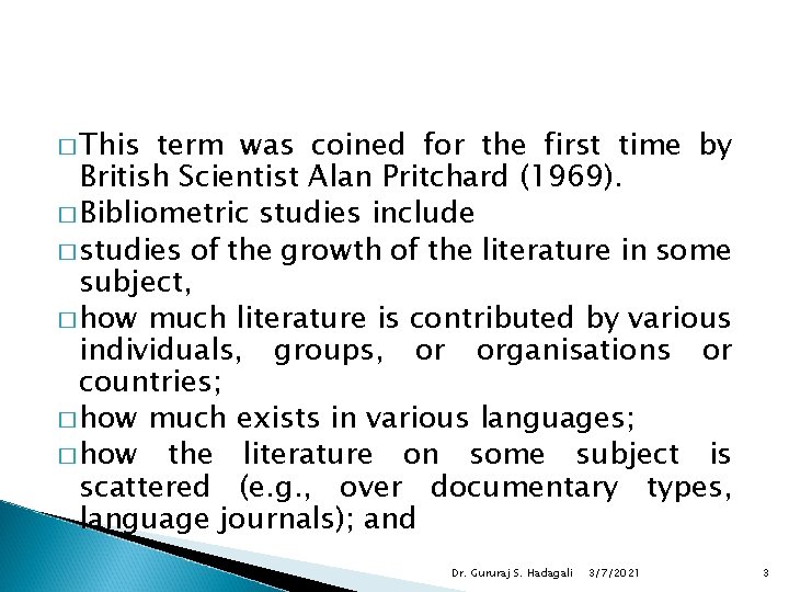 � This term was coined for the first time by British Scientist Alan Pritchard