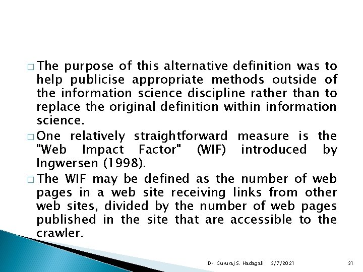 � The purpose of this alternative definition was to help publicise appropriate methods outside