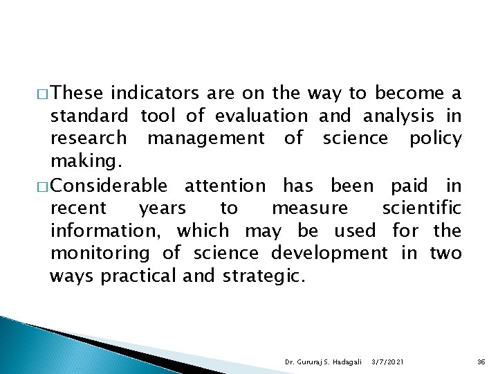 � These indicators are on the way to become a standard tool of evaluation