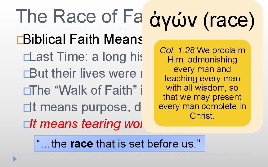 The Race of Faith ἀγών (race) �Biblical Faith Means Action Col. 1: 28 We