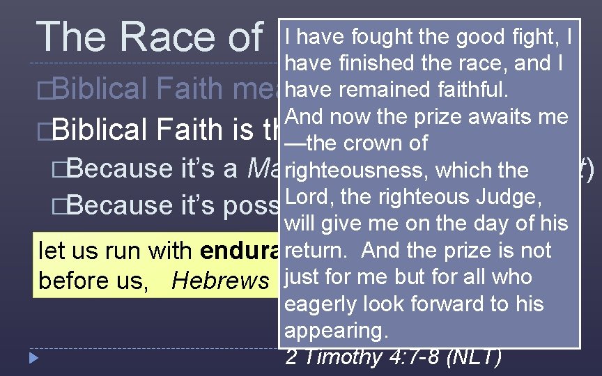 I have fought the good fight, I The Race of Faith have finished the
