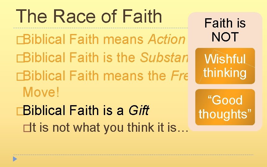 The Race of Faith �Biblical Faith is NOT Faith means Action �Biblical Faith is