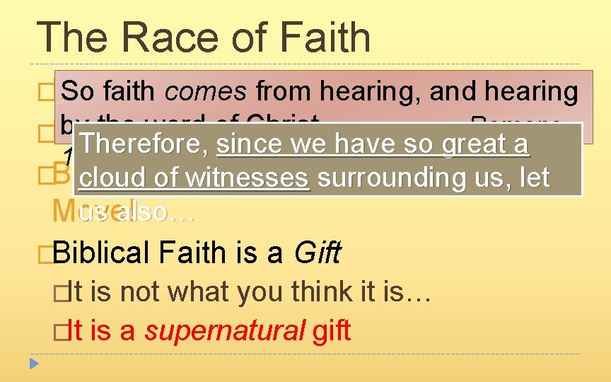 The Race of Faith So faith Faith comesmeans from hearing, �Biblical Action and hearing