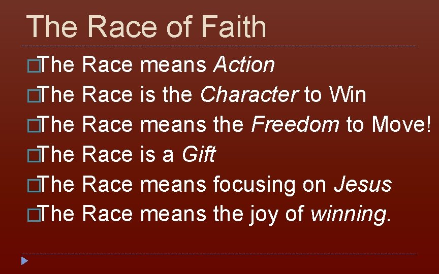 The Race of Faith �The Race means Action �The Race is the Character to