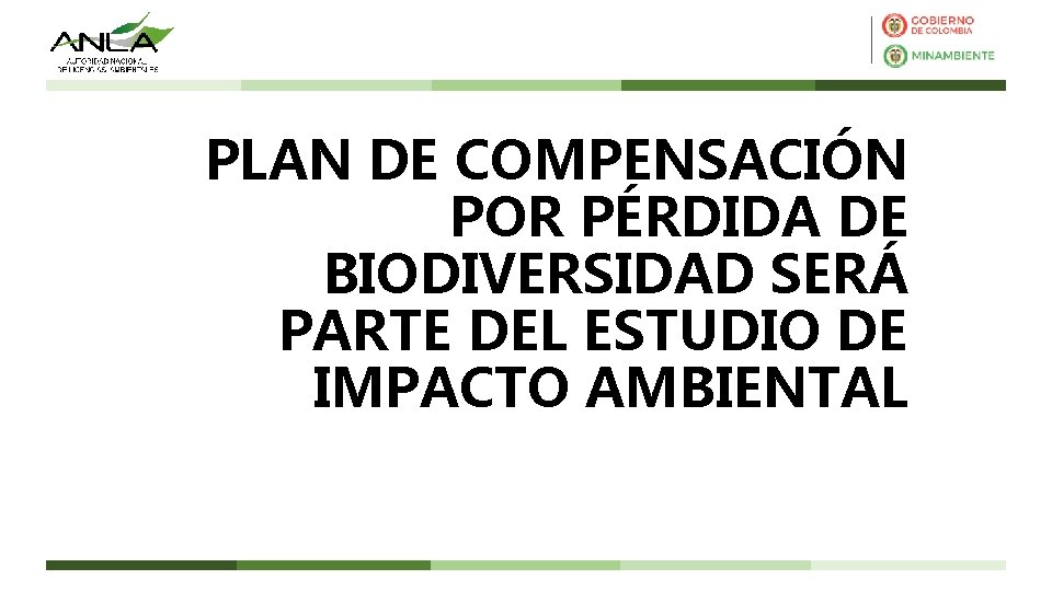 PLAN DE COMPENSACIÓN POR PÉRDIDA DE BIODIVERSIDAD SERÁ PARTE DEL ESTUDIO DE IMPACTO AMBIENTAL