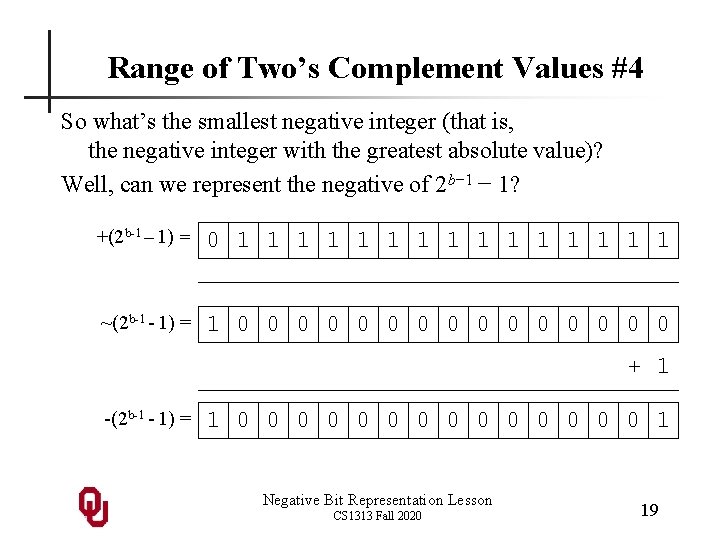 Range of Two’s Complement Values #4 So what’s the smallest negative integer (that is, Range of Two’s Complement Values #4 So what’s the smallest negative integer (that is,