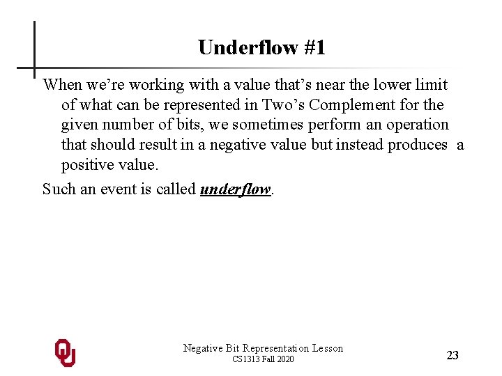 Underflow #1 When we’re working with a value that’s near the lower limit of Underflow #1 When we’re working with a value that’s near the lower limit of
