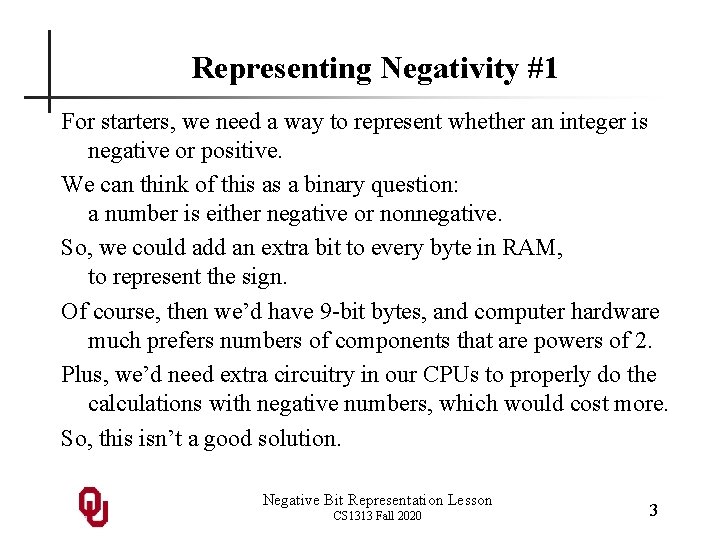 Representing Negativity #1 For starters, we need a way to represent whether an integer Representing Negativity #1 For starters, we need a way to represent whether an integer