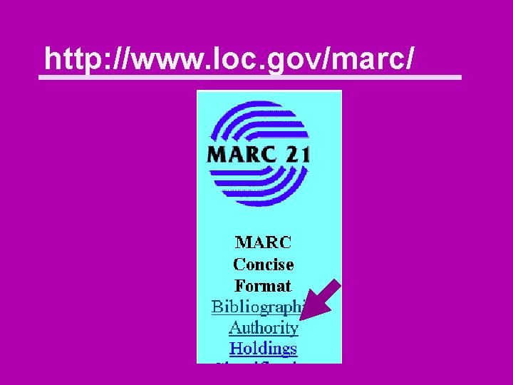 http: //www. loc. gov/marc/ 