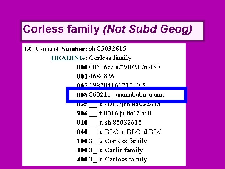 Corless family (Not Subd Geog) 