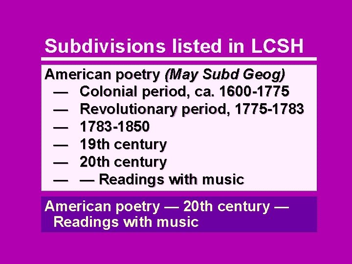 Subdivisions listed in LCSH American poetry (May Subd Geog) — Colonial period, ca. 1600