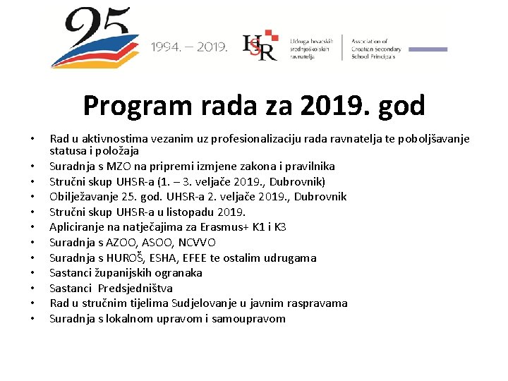 Program rada za 2019. god • • • Rad u aktivnostima vezanim uz profesionalizaciju