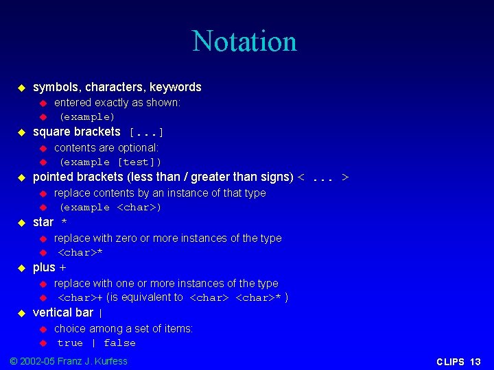 Notation u symbols, characters, keywords u u u square brackets [. . . ]