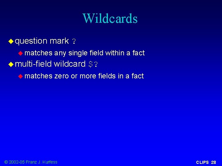 Wildcards u question mark ? u matches u multi-field u matches any single field