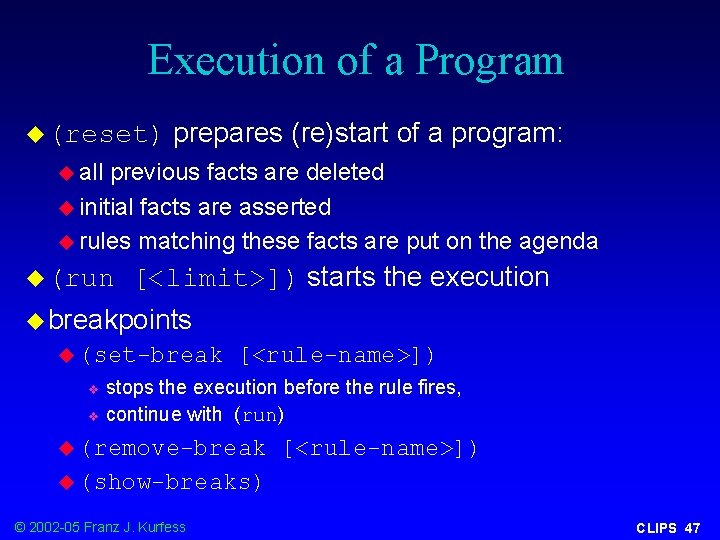 Execution of a Program u (reset) prepares (re)start of a program: u all previous