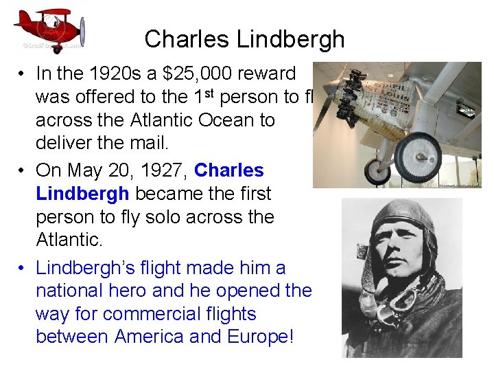Charles Lindbergh • In the 1920 s a $25, 000 reward was offered to
