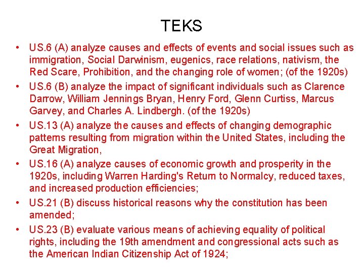 TEKS • US. 6 (A) analyze causes and effects of events and social issues