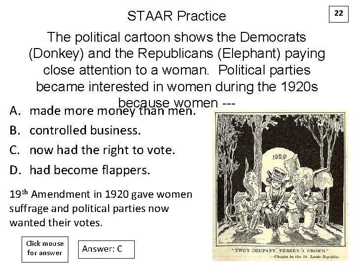 STAAR Practice A. B. C. D. The political cartoon shows the Democrats (Donkey) and