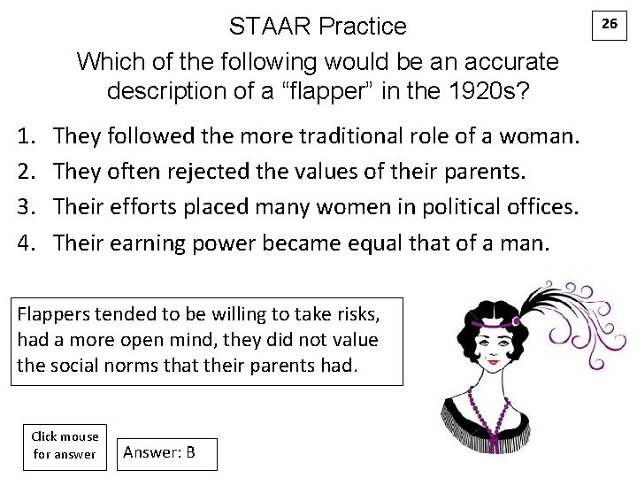 STAAR Practice Which of the following would be an accurate description of a “flapper”