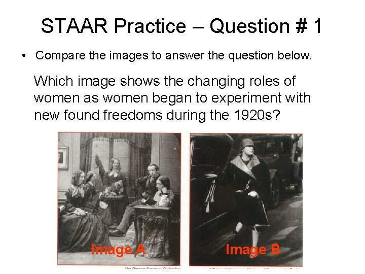 STAAR Practice – Question # 1 • Compare the images to answer the question