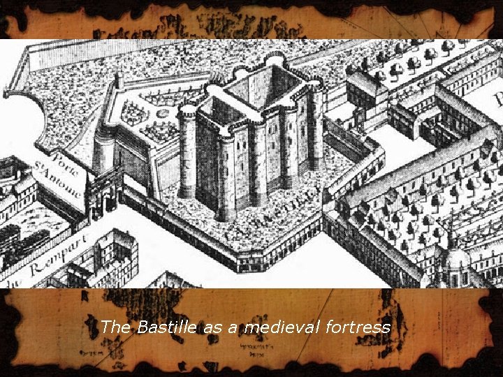 The Bastille as a medieval fortress 