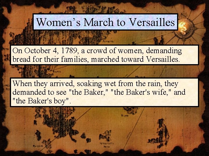 Women’s March to Versailles On October 4, 1789, a crowd of women, demanding bread