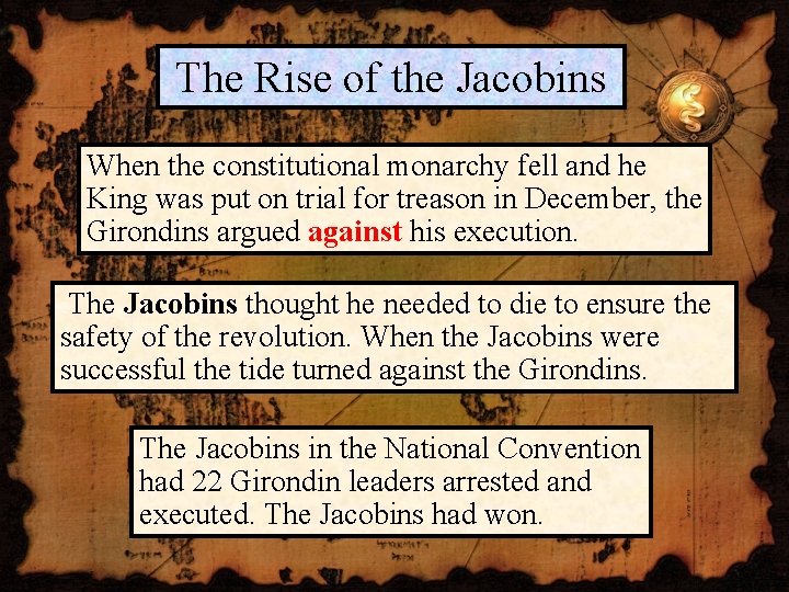 The Rise of the Jacobins When the constitutional monarchy fell and he King was