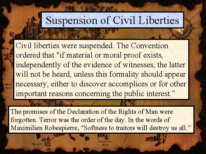 Suspension of Civil Liberties Civil liberties were suspended. The Convention ordered that "if material