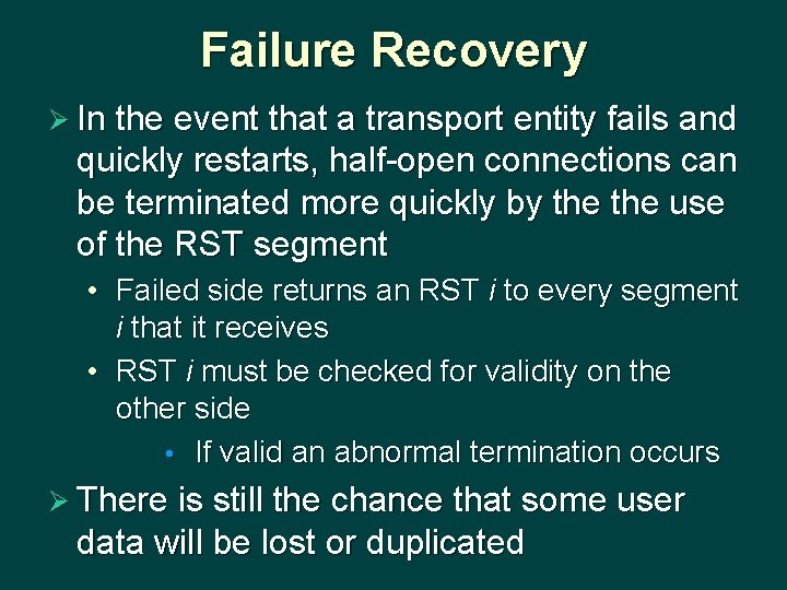 Failure Recovery Ø In the event that a transport entity fails and quickly restarts,