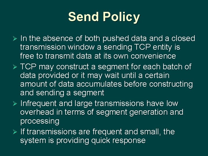 Send Policy In the absence of both pushed data and a closed transmission window