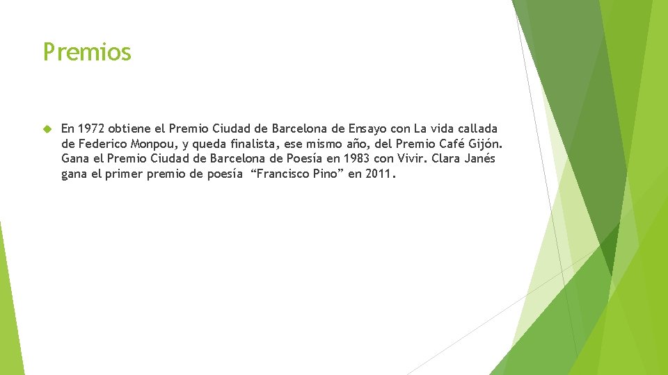 Premios En 1972 obtiene el Premio Ciudad de Barcelona de Ensayo con La vida