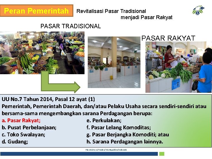 Peran Pemerintah Revitalisasi Pasar Tradisional menjadi Pasar Rakyat PASAR TRADISIONAL PASAR RAKYAT UU No.