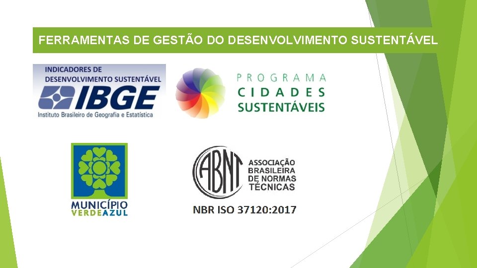 FERRAMENTAS DE GESTÃO DO DESENVOLVIMENTO SUSTENTÁVEL 