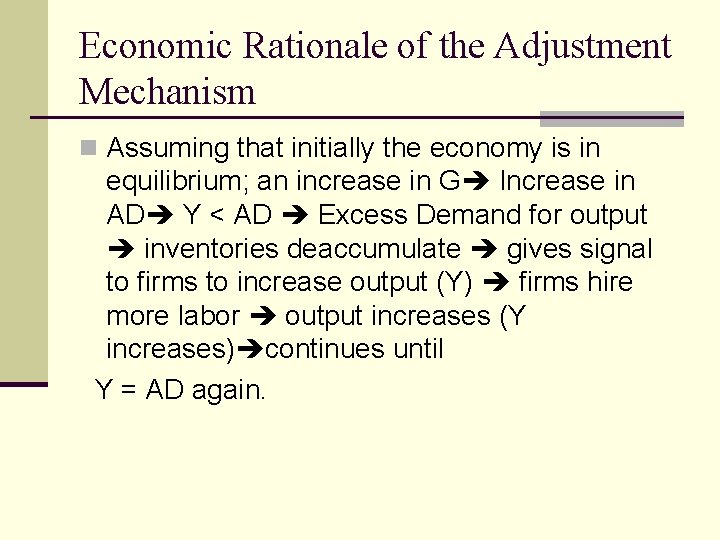 Economic Rationale of the Adjustment Mechanism n Assuming that initially the economy is in