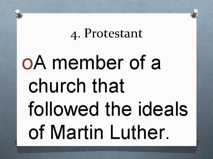 4. Protestant OA member of a church that followed the ideals of Martin Luther.