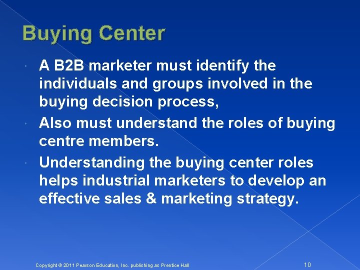 Buying Center A B 2 B marketer must identify the individuals and groups involved
