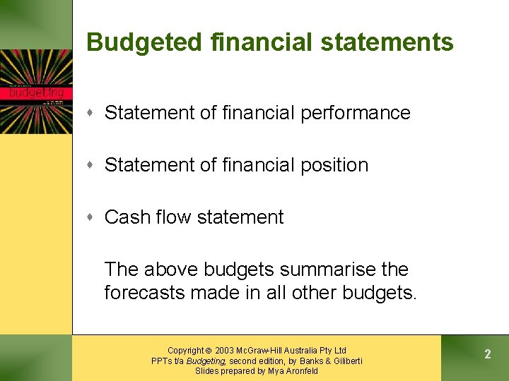 Budgeted financial statements s Statement of financial performance s Statement of financial position s