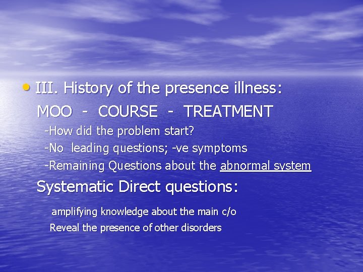  • III. History of the presence illness: MOO - COURSE - TREATMENT -How