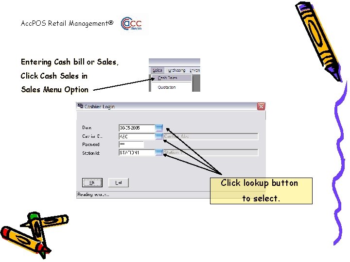 Acc. POS Retail Management® Entering Cash bill or Sales, Click Cash Sales in Sales