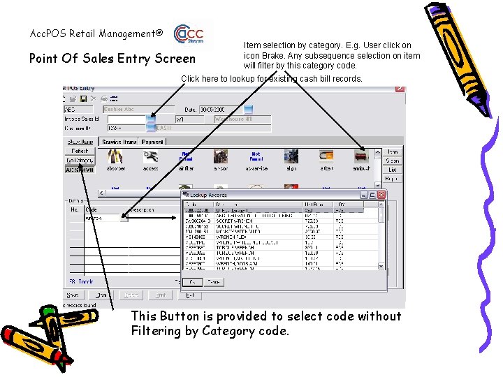 Acc. POS Retail Management® Point Of Sales Entry Screen Item selection by category. E.