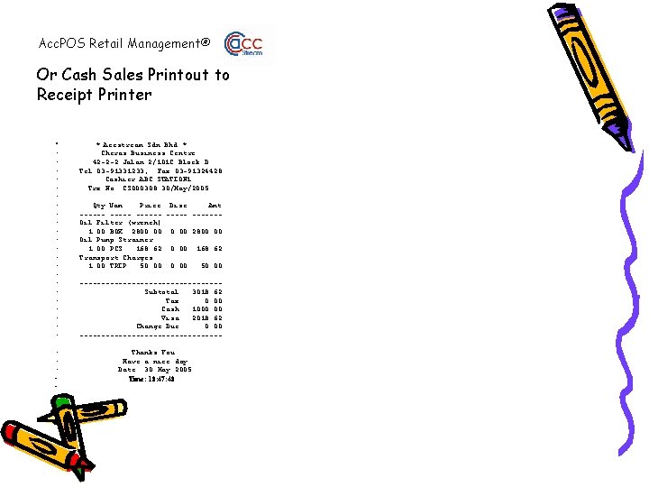 Acc. POS Retail Management® Or Cash Sales Printout to Receipt Printer • • •