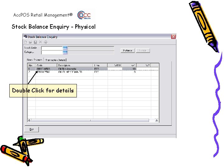 Acc. POS Retail Management® Stock Balance Enquiry - Physical Double Click for details 