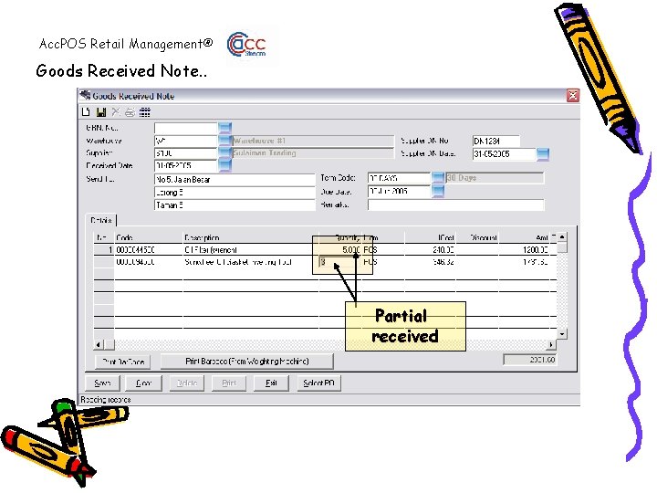 Acc. POS Retail Management® Goods Received Note. . Partial received 