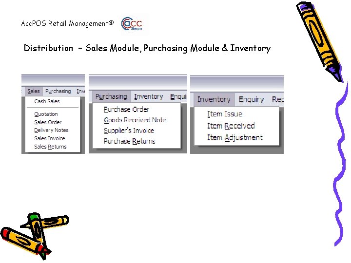 Acc. POS Retail Management® Distribution – Sales Module, Purchasing Module & Inventory 