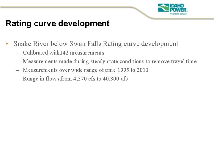 Rating curve development • Snake River below Swan Falls Rating curve development – –
