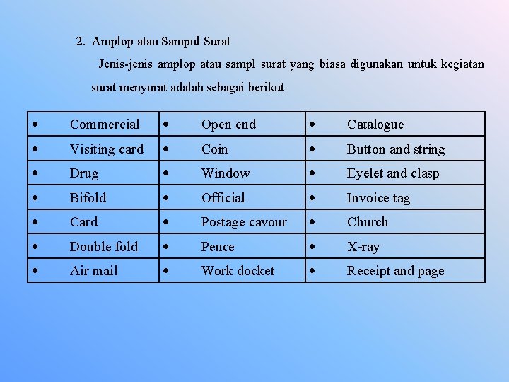 2. Amplop atau Sampul Surat Jenis-jenis amplop atau sampl surat yang biasa digunakan untuk